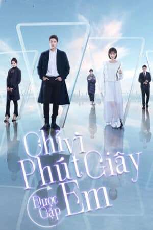 Thumber Chỉ Vì Phút Giây Được Gặp Em