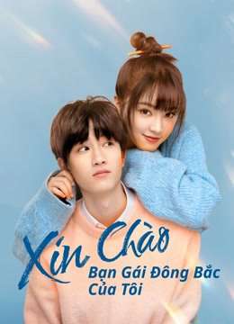 Thumber Xin Chào, Bạn Gái Đông Bắc Của Tôi