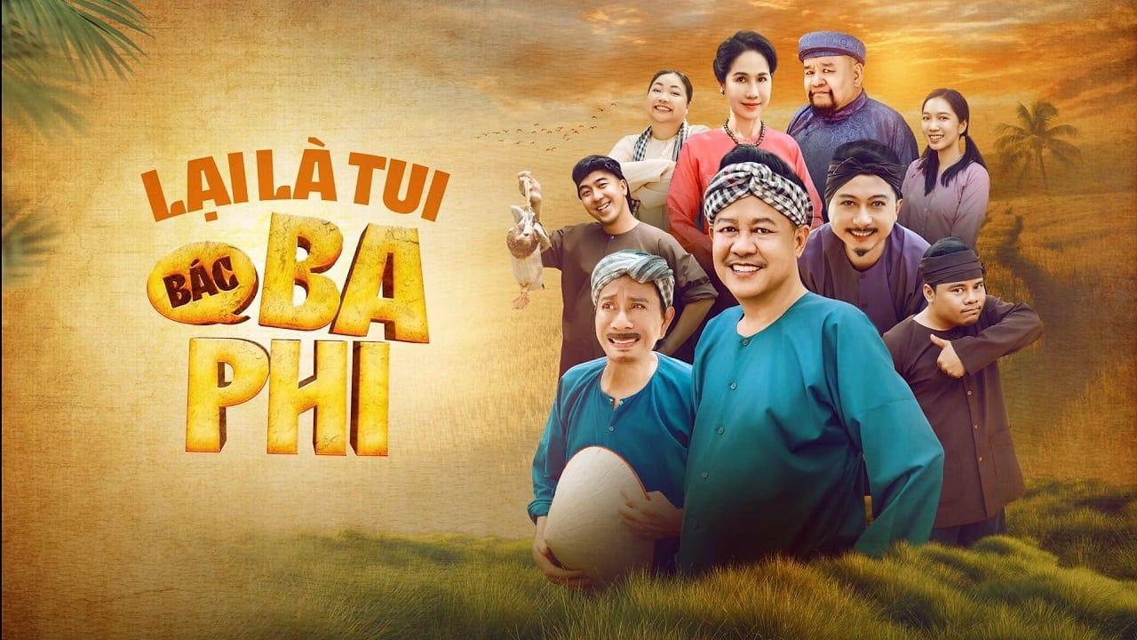 poster Lại Là Tui, Bác Ba Phi Lại Là Tui, Bác Ba Phi