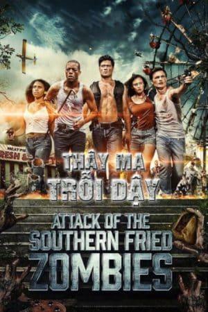 poster Thây Ma Trỗi Dậy Attack of the southern fried zombies