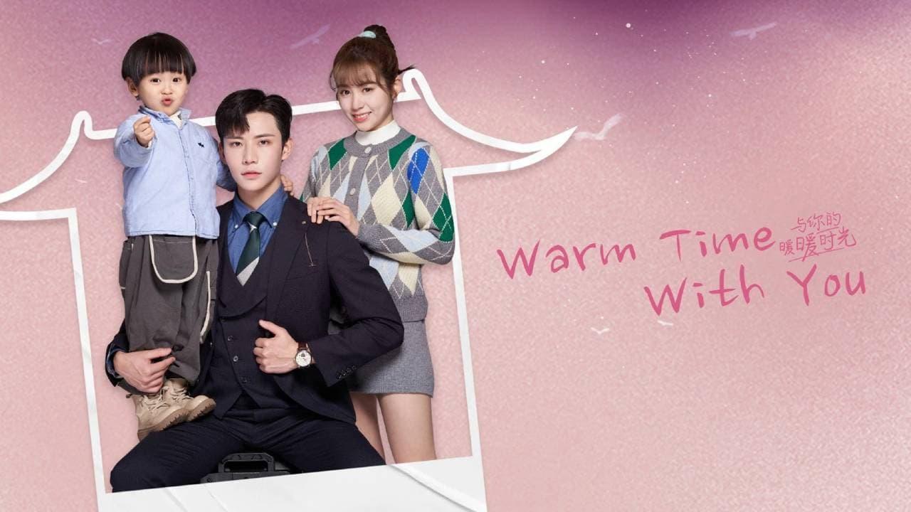 poster Thời Gian Ấm Áp Bên Em Warm Time With You