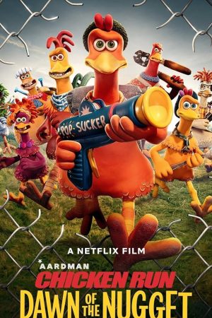 Phi Đội Gà Bay: Âm Mưu Gà Nugget – Chicken Run: Dawn of the Nugget (2023)